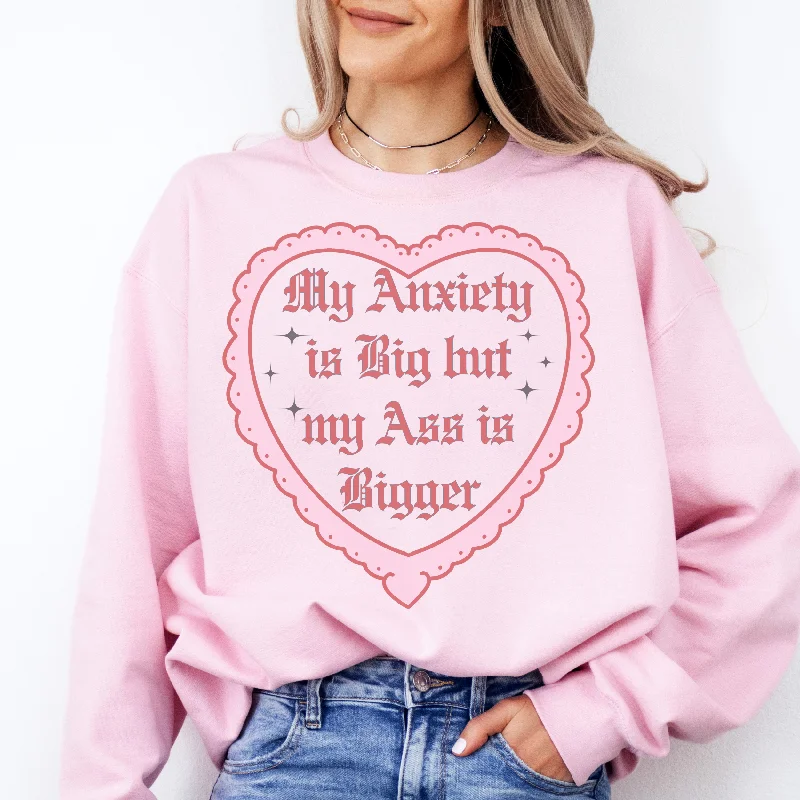 My Anxiety is Big but My Ass is Bigger Retro Sweatshirt or T Shirt